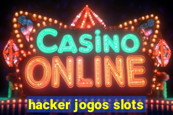 hacker jogos slots
